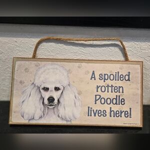 Poodle 'A Spoiled Rotten Dog Lives Here' Hanging Wall Sign Decor